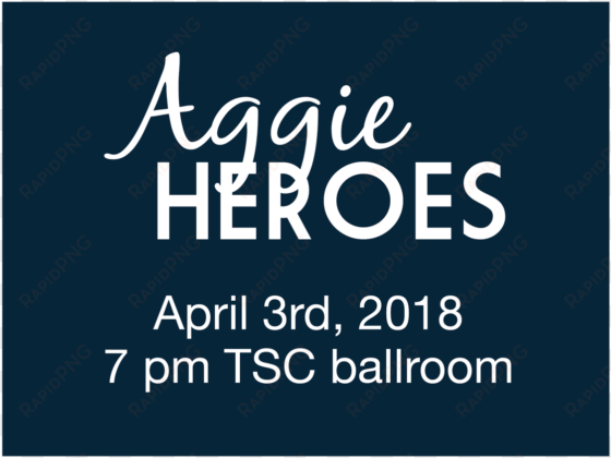aggie heroes is tonight at 7pm in the tsc ballroom - utah state university