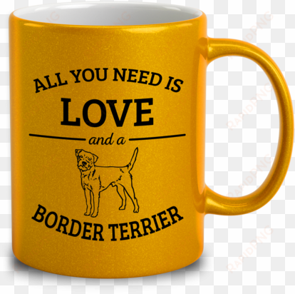 all you need is love and a border terrier - labradoodle mug