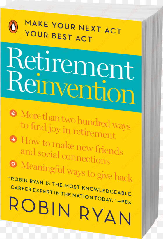 and get instant access to robin's retirement resources - retirement reinvention: making the most of the next