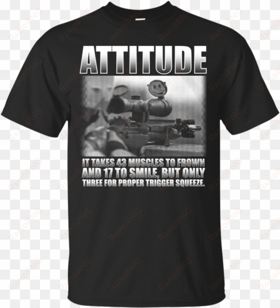 attitude it takes 43 muscles to frown and 17 to smile - t shirt im a monster