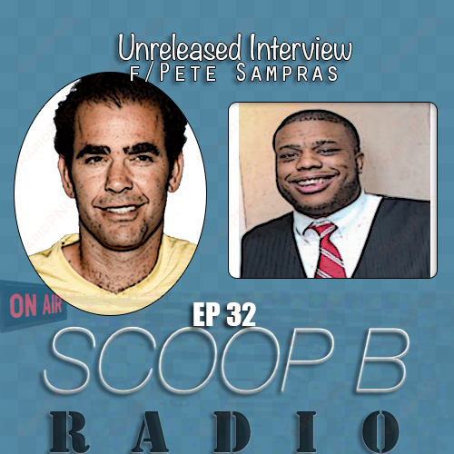 [audio] scoop b radio ep 032 f/ pete sampras - brandon robinson