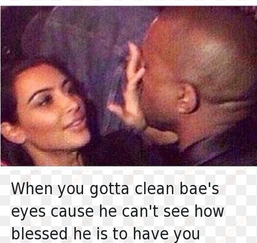 bae, blessed, and kanye - kim and kanye love quotes