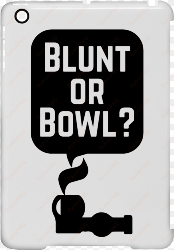 blunt or bowl ipad mini clip case - blunt