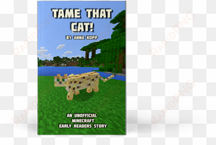 books - tame that cat! an unofficial minecraft story for early