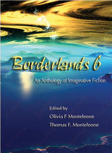 borderlands 6 edited by olivia f - thomas f. monteleone