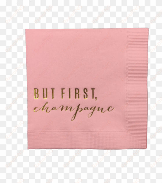 but first, champagne pink party napkins - paper