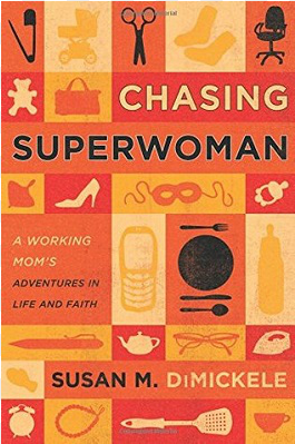 chasing superwoman: a working mom's adventures in life