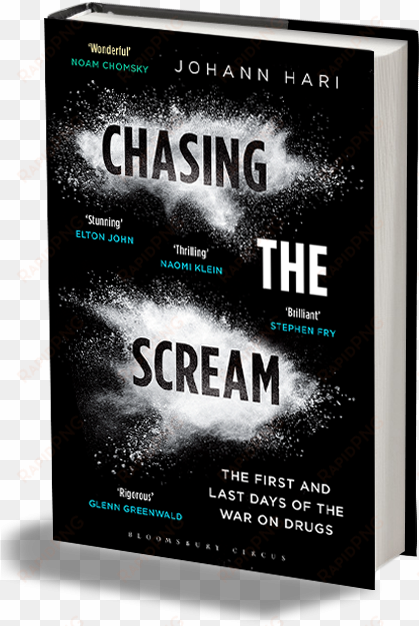 chasing the scream - chasing the scream by johann hari