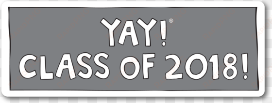 class of 2018 magnet yay life - yay! life! yay! camping! sticker