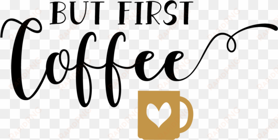 coffee quote png - calligraphy