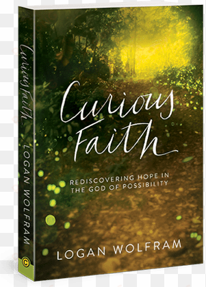 curious faith - curious faith by logan wolfram