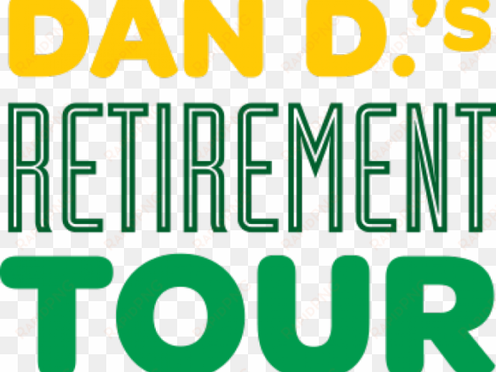 dan d retirement tour