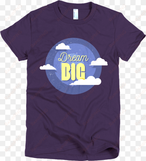 dream big women's - german shepherd funny shirts