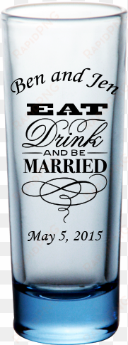 eat drink be married wedding shot glass