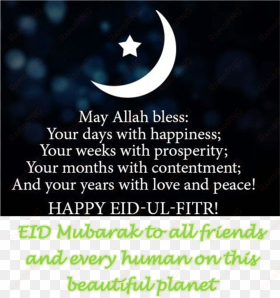 eid mubarak to all friends and humans on this beautiful - eid mubarak quotes in english
