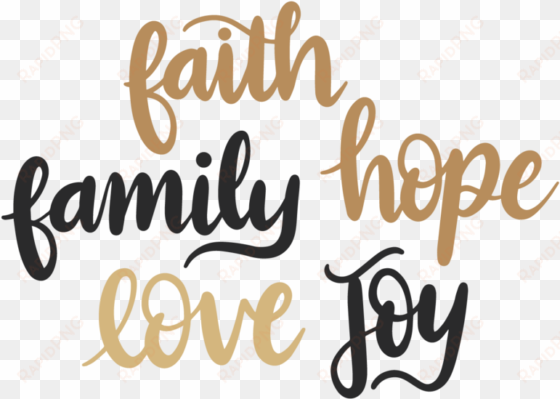 faith family hope love - family love family hope