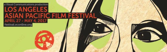 filam creative events at the 2017 los angeles asian - los angeles asian pacific film festival