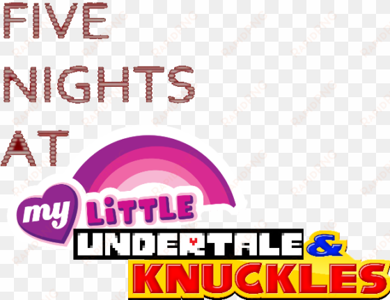 five nights at my little undertale & knuckles - hasbro my little pony power ponies