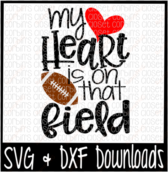 Football Mom Svg - My Heart Is On That Field Football transparent png image