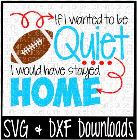 football svg * if i wanted to be quiet i would have - scalable vector graphics