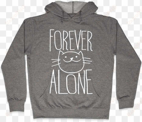 forever alone hooded sweatshirt - love guys in sweat pants hoodie: funny hoodie from