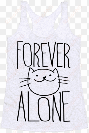 forever alone racerback tank - active tank