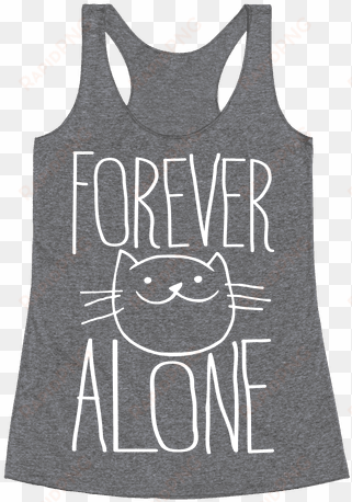forever alone racerback tank top - my lazy sexy sloth costume racerback tank top top:
