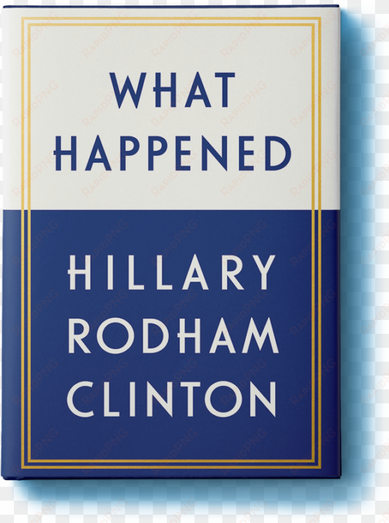 former presidential candidate, hillary rodham clinton - happened - the full summary and analysis: