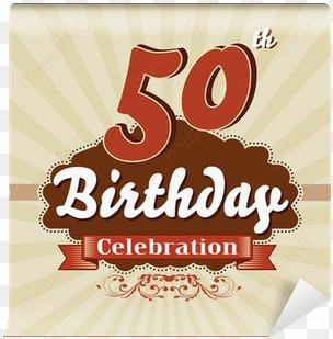 fotomural 50 años de celebración, 50 o feliz cumpleaños - hd happy birthday 27th
