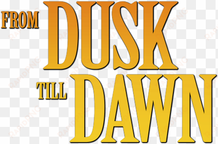 From Dusk Till Dawn Movie Logo - Dusk Till Dawn Logo Png transparent png image