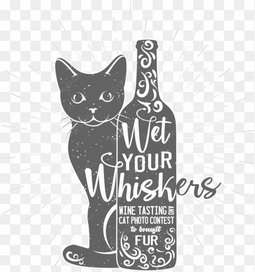 get your tickets for the "wet your whiskers" wine tasting - wine