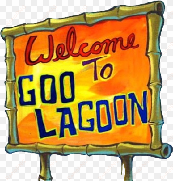 Goo Lagoon - Welcome To Goo Lagoon Meme transparent png image