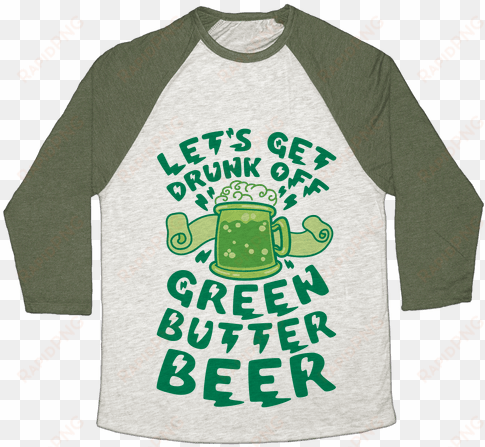 green butter beer baseball tee - heroes never die shirt