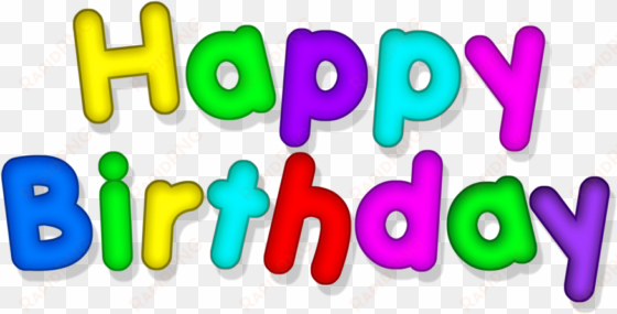 happy birthday transparent multicolor png picture - portable network graphics
