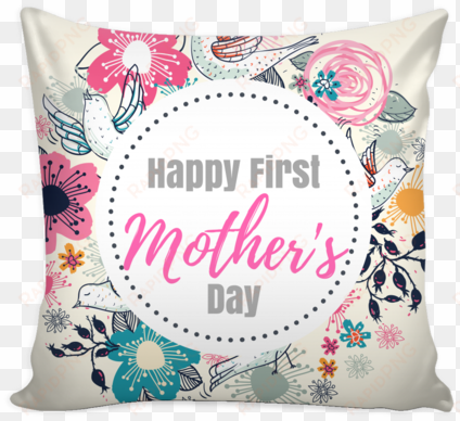 'happy First Mother's Day' Mother Quotes Pillow - Happy First Mothers Day Quotes transparent png image