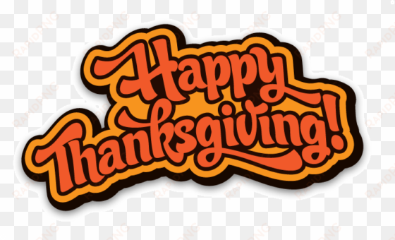 happythanksgiving1 - happy thanksgiving png transparent