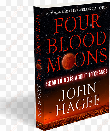 “have you heard of the four blood moons” i was asked - four blood moons: something is about to change