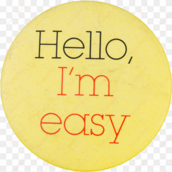 Hello I'm Easy Social Lubricators Button Museum - Production transparent png image