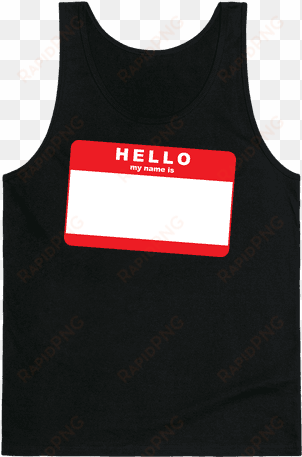 hello my name is tank top - hello my name