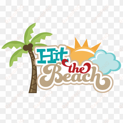 hit the beach svg scrapbook title beach svg files sun - scrapbooking