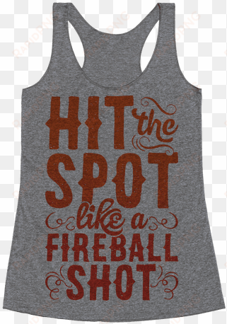 hit the spot like a fireball shot racerback tank top - i'm really into yoga (and by yoga i mean drinking wine
