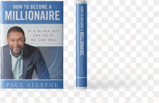 How To Become A Millionaire - Become A Millionaire: If A Black Guy Can Do It, So transparent png image