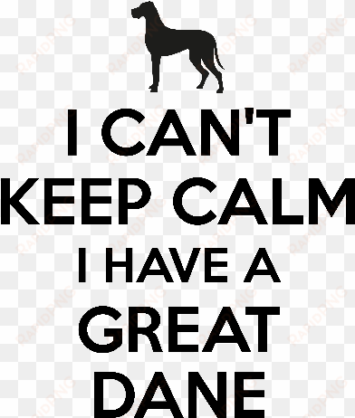 i cant keep calm i have a great dane - can't keep calm sticker