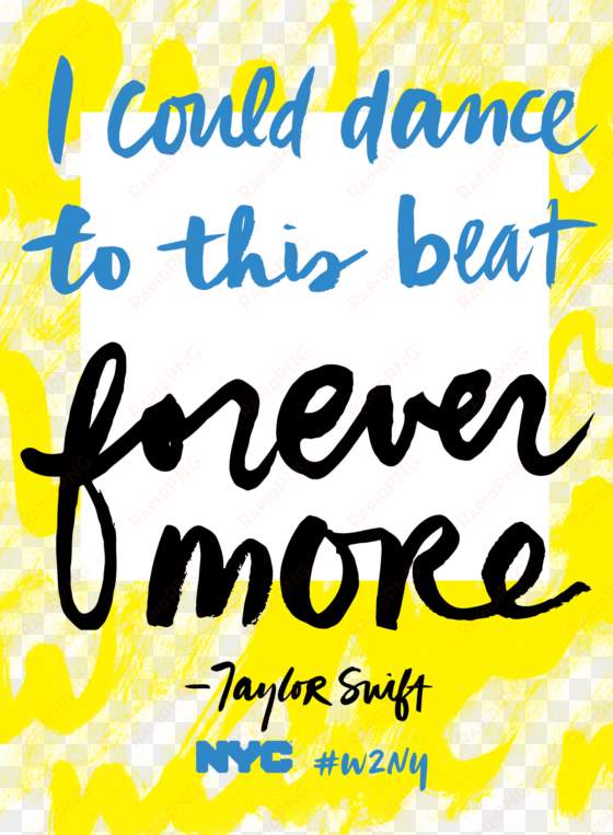 i could dance to this beat forever more taylor swift, - nyc taxi