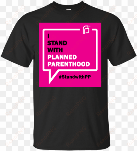 i stand with planned parenthood t-shirt - german shorthaired pointer t shirt