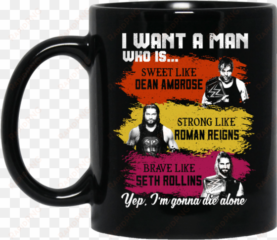 i want a man who is sweet like dean ambrose strong - clarinet coffee mug