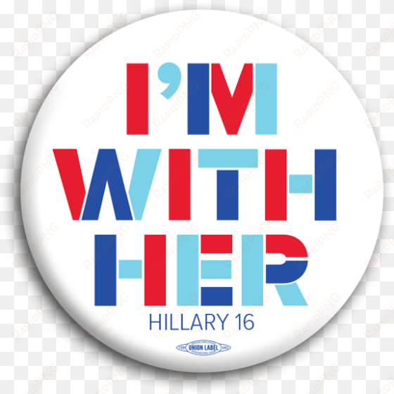 i'm with her hillary 2016 button - im with her button