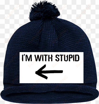 i'm with stupid i'm with stupid - i m with stupid hat
