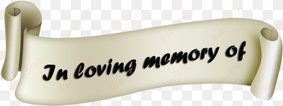 in loving memory of - loving memory png transparent