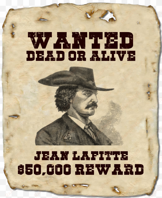 it has been rumored that jean lafitte, the famous privateer, - wanted